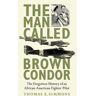 The Man Called Brown Condor