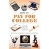 How to Pay for College