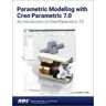 Randy H. Shih Parametric Modeling with Creo Parametric 7.0