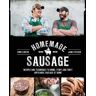 James Peisker;Chris Carter Homemade Sausage: Recipes and Techniques to Grind, Stuff, and Twist Artisanal Sausage at Home