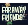 Faraway Friends