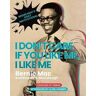 Bernie Mac;Rhonda R. McCullough I Don't Care If You Like Me, I Like Me: Bernie Mac's Daily Motivational