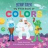 Robb Pearlman Star Trek: My First Book of Colors