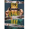 Mindy Carlson Her Dying Day: A Novel