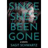 Sagit Schwartz Since She's Been Gone: A Novel