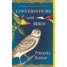 Priyanka Kumar Conversations with Birds