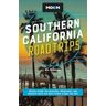 Ian Anderson;Jenna Blough;Jessica Dunham Moon Southern California Road Trips: Drives along the Beaches, Mountains, and Deserts with the Best Stops along the Way