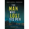 Gayleen Froese The Man Who Lost His Pen