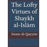 Ibn Al-Qayyim The Lofty Virtues of Shaykh al-Islam Ibn Taymiyyah