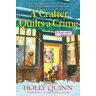 Holly Quinn A Crafter Quilts A Crime: A Handcrafted Mystery