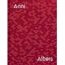 Anni Albers;Brenda Danilowitz;T'ai Smith Anni Albers