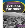 Emma Huddleston Explore Space! Explore the Moon