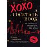 XOXO, A Cocktail Book