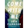 Erin Flanagan Come with Me
