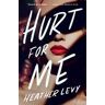 Heather Levy Hurt for Me