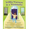 Willis Watson Is a Wannabe