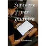 Scrivere per guarire