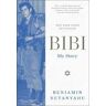 Benjamin Netanyahu Bibi: My Story