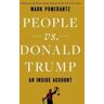 Mark Pomerantz People vs. Donald Trump: An Inside Account