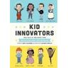 Robin  Stevenson;Allison  Steinfeld Kid Innovators