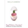 Egg Whites or Turnips?