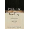 Promising Nothing