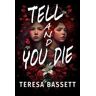 Teresa Bassett Tell And You Die