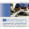 John Murtagh;Clare Murtagh Murtagh General Practice Companion Handbook