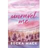 Becka Mack Unravel Me