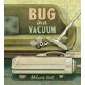 Melanie Watt Bug In A Vacuum
