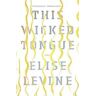 Elise Levine This Wicked Tongue