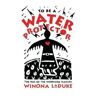 Winona LaDuke To Be A Water Protector: The Rise of the Wiindigoo Slayers