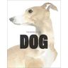 Angus Hyland;Kendra Wilson The Book of the Dog: Dogs in Art