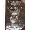 David Marcum Sherlock Holmes and a Quantity of Debt