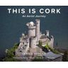 This is Cork: An Aerial Journey