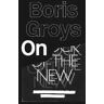 Boris Groys On the New