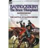 John E Morris;Robert White Bannockburn, 1314: The Bruce Triumphant-Bannockburn by John E. Morris & the Battle of Bannockburn by Robert White