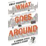 Emily Chappell What Goes Around: A London Cycle Courier's Story