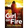 Tony Parsons Girl On Fire: (DC Max Wolfe)