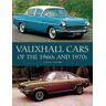 James Taylor Vauxhall Cars of the 1960s and 1970s