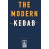 Le Bab The Modern Kebab: 60 delicious recipes for flavour-packed, gourmet kebabs