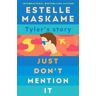 Estelle Maskame Just Don't Mention It