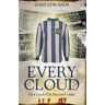 Gary Edwards Every Cloud: The Story of How Leeds City Became Leeds United