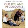 John Breslin;Sarah-Anne Buckley Old Ireland in Colour 3