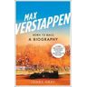 James Gray Max Verstappen: Born to Race: A Biography