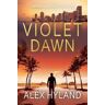 Alex Hyland Violet Dawn: A Michael Violet Thriller