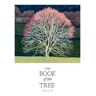 Angus Hyland;Kendra Wilson The Book of the Tree: Trees in Art