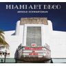 Arnold Schwartzman Miami Art Deco