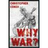 Christopher Coker Why War?