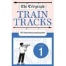 Telegraph Media Group Ltd The Telegraph Train Tracks Volume 1